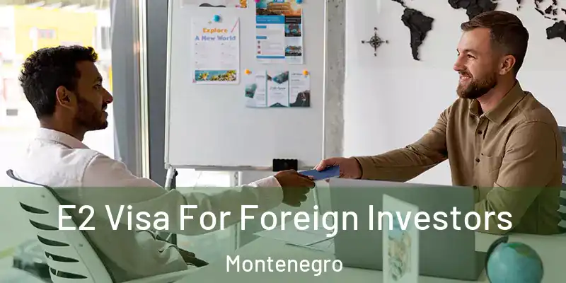 E2 Visa For Foreign Investors Montenegro