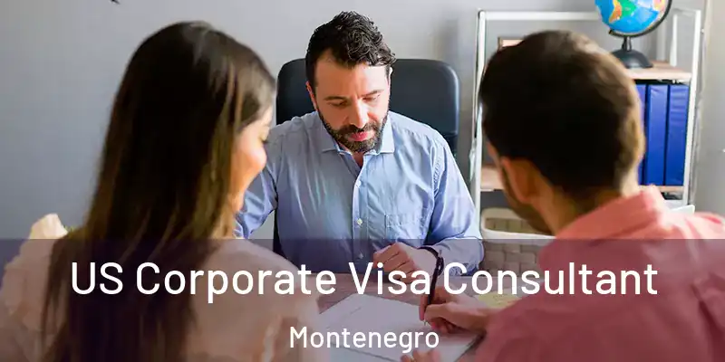 US Corporate Visa Consultant Montenegro