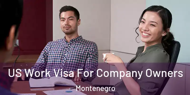 US Work Visa For Company Owners Montenegro
